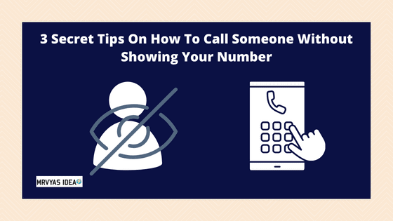 3 Secret Tips On How To Call Someone Without Showing Your Number 3 Secret Tips On How To Call Someone Without Showing Your Number